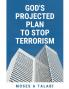 God’s Projected Plan To Stop Terrorism