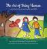 The Art of Being Human: Learning to live a meaningful joyful life