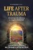 Life After Trauma: Breaking the Silence to Inspire Resilience: 1 (My Life Rewritten)