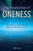 The Possibilities of Oneness: Doorways to Life's Deeper Meaning Wonder and Joy