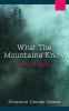 What the Mountains Know
