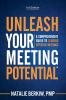 Unleash Your Meeting Potential(TM): A Comprehensive Guide to Leading Effective Meetings