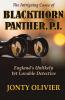 The Intriguing Cases of Blackthorn Panther P.I.: England's Unlikely Yet Lovable Detective: 1 (Panther Chronicles)