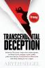 Transcendental Deception: Behind theTM curtain--bogus science hidden agendas and David Lynch's campaign to push a million public school kids into ... while falsely claiming it is not a religion.