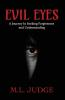 Evil Eyes: A Journey In Seeking Forgiveness And Understanding