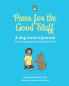 Paws for the Good Stuff: A dog lover's journal for creating a happier and more pawsitive life!