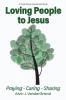 Loving People to Jesus: Praying-Caring-Sharing