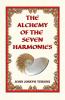 The Alchemy of The Seven Harmonies: Empower Energize and Expand Your Life