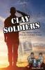 Clay Soldiers: One Marine's Story of War Art & Atomic Energy