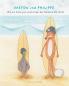 GASTON und PHILIPPE - Wie ein Fuchs von einem Erpel das Wellenreiten lernte (Surfing Animals Club - Buch 1)