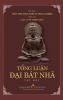 TỔng LuẬn ĐẠi Bát Nhã TẬp I (Vietnamese Edition)
