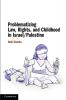 Problematizing Law Rights and Childhood in Israel/Palestine