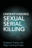 Understanding Sexual Serial Killing