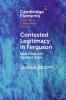 Contested Legitimacy in Ferguson