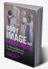 Body Image and Eating Disorders