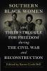 Southern Black Women and Their Struggle for Freedom during the Civil War and Reconstruction
