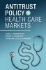 Antitrust Policy in Health Care Markets