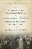 The Classical and Christian Origins of American Politics