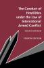 The Conduct of Hostilities under the Law of International Armed Conflict