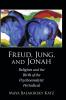 Freud Jung and Jonah