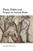 Plants Politics and Empire in Ancient Rome