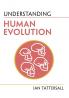 Understanding Human Evolution