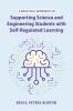 A Practical Approach to Supporting Science and Engineering Students with Self-Regulated Learning