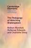The Pedagogy of Watching Shakespeare