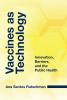 Vaccines as Technology