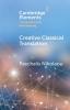 Creative Classical Translation