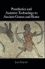 Prosthetics and Assistive Technology in Ancient Greece and Rome