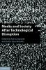 Media and Society After Technological Disruption