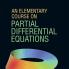 An Elementary Course on Partial Differential Equations