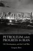 Petroleum and Progress in Iran
