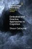 Embodied and Enactive Approaches to Cognition