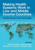 Making Health Systems Work in Low and Middle Income Countries