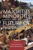 Majorities Minorities and the Future of Nationhood