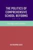 The Politics of Comprehensive School Reforms