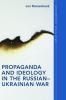 Propaganda and Ideology in the Russian-Ukrainian War