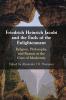 Friedrich Heinrich Jacobi and the Ends of the Enlightenment