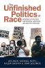 The Unfinished Politics of Race