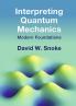 Interpreting Quantum Mechanics