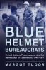 Blue Helmet Bureaucrats