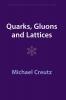 Quarks Gluons and Lattices