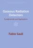 Gaseous Radiation Detectors
