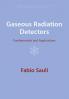 Gaseous Radiation Detectors