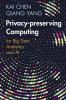 Privacy-preserving Computing