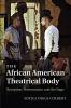 The African American Theatrical Body
