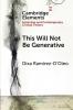 This Will Not Be Generative