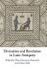 Divination and Revelation in Later Antiquity